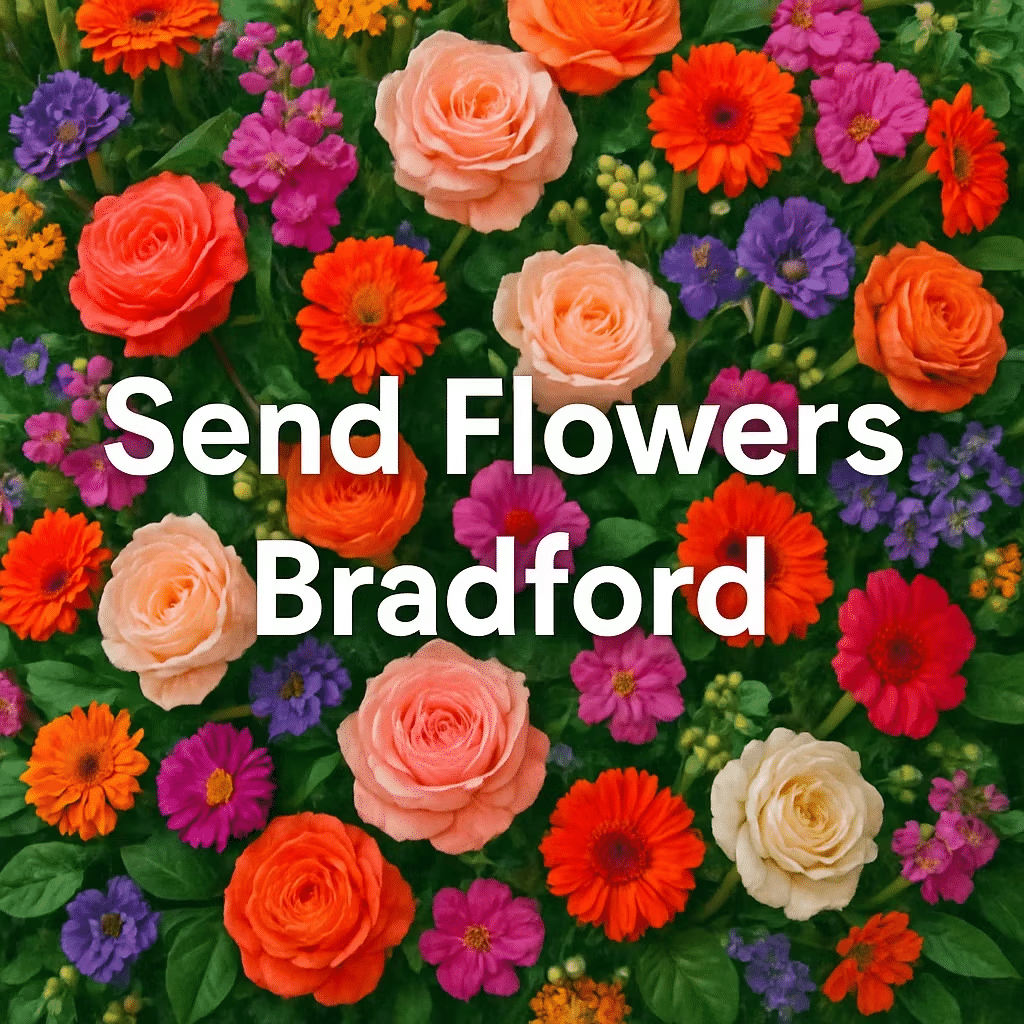 Send Flowers to Bradford | Same Day Delivery & Fresh Flowers🌹